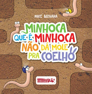 MINHOCA QUE É MINHOCA NÃO DÁ MOLE PRA COELHO